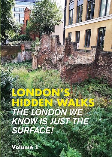 London&#39;s Hidden Walks: Vol 1