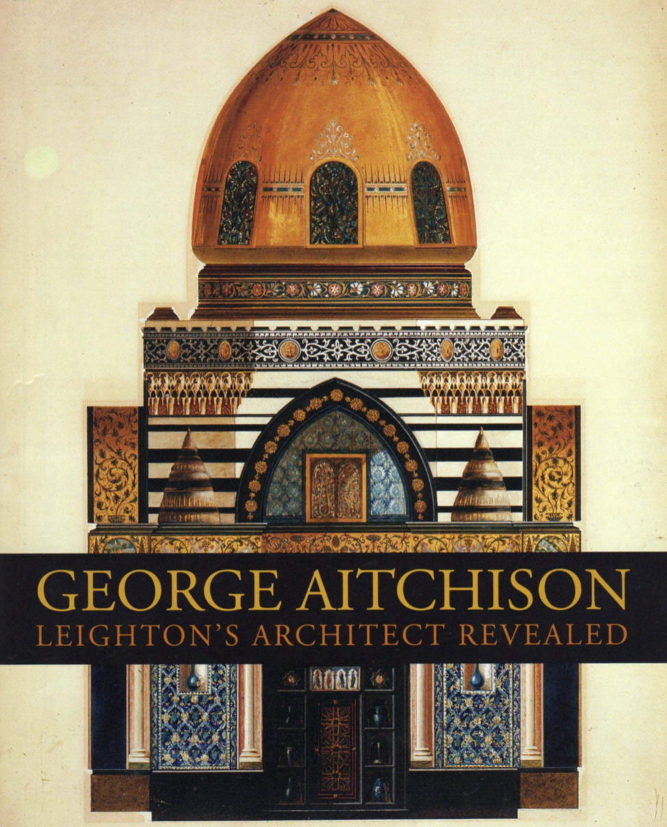 George Aitchison: Leighton&#39;s Architect Revealed